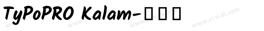 TyPoPRO Kalam字体转换